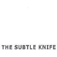 THE SUBTLE KNIFE