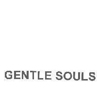 GENTLE SOULS