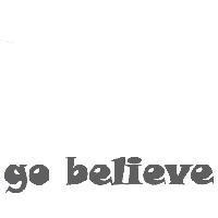 go believe
