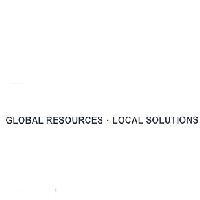 GLOBAL RESOURCES.LOCAL SOLUTIONS