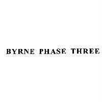 BYRNE PHASE THREE