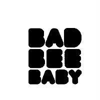 BAD BEE BABY