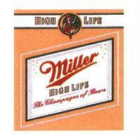 MILLER HIGH LIFE THE CHAMPAGNE OF BEERS label (color)