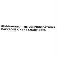 RUGGEDGRID-THE COMMUNICATIONS BACKBONE OF THE SMART GRID