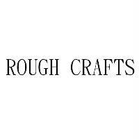 ROUGH CRAFTS