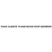 YOUR CLIENTS' PLANS NEVER STOP GROWING