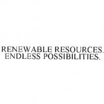 RENEWABLE RESOURCES. ENDLESS POSSIBILITIES.