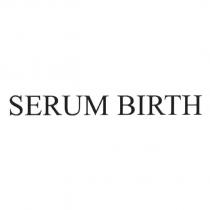 SERUM BIRTH