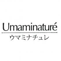 Umaminature/ ウマミナチユレ