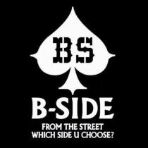 BS B-SIDE FROM THE STREET WHICH SIDE U CHOOSE 及圖