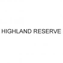 HIGHLAND RESERVE