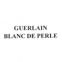 GUERLAIN BLANC DE PERLE