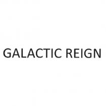 GALACTIC REIGN