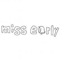 miss early