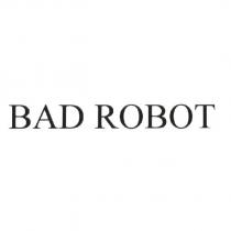 BAD ROBOT