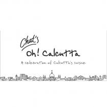 Chat ’ s oh! Calcutta A celebration of Calcutta ’ s cuisine 及圖