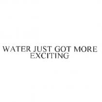 WATER JUST GOT MORE EXCITING