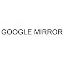 GOOGLE MIRROR