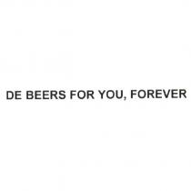 DE BEERS FOR YOU, FOREVER