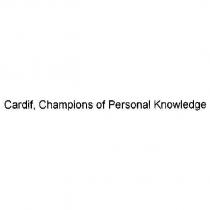 Cardif, Champions of Personal Knowledge