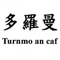 多羅曼 Turnmo an caf