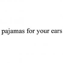 pajamas for your ears