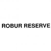 ROBUR RESERVE