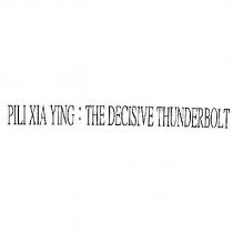PILI XIA YING : THE DECISIVE THUNDERBOLT