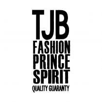 TJB FASHION PRINCE SPIRIT QUALITY GUARANTY