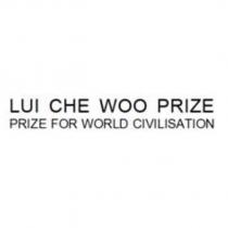 LUI CHE WOO PRIZE/PRIZE FOR WORLD CIVILISATION