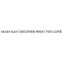 MARY KAY DISCOVER WHAT YOU LOVE