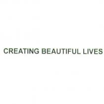 CREATING BEAUTIFUL LIVES