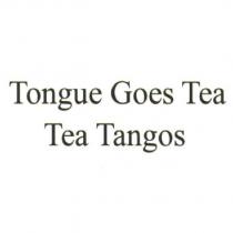 Tongue Goes Tea Tea Tangos