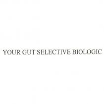 YOUR GUT SELECTIVE BIOLOGIC