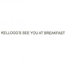 KELLOGG'S SEE YOU AT BREAKFAST