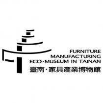 FURNITURE MANUFACTURING ECO ‧ MUSEUM IN TAINAN 臺南‧家具產業博物館及圖