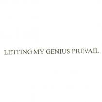 LETTING MY GENIUS PREVAIL