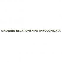 GROWING RELATIONSHIPS THROUGH DATA