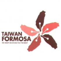 TAIWAN FORMOSA WE INSIST ON GIVING YOU THE BEST 及圖