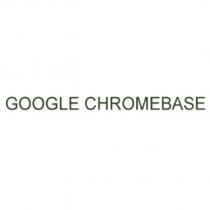 GOOGLE CHROMEBASE