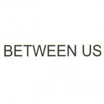 BETWEEN US