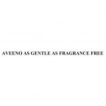 AVEENO AS GENTLE AS FRAGRANCE FREE