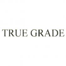 TRUE GRADE