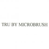 TRU BY MICROBRUSH