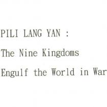 PILI LANG YAN : The Nine Kingdoms Engulf the World in War