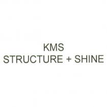 KMS STRUCTURE + SHINE