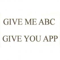 GIVE ME ABC GIVE YOU APP