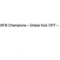 BFB Champions~Global Kick OFF~