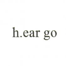 h.ear go