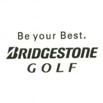 Be your Best. Bridgestone GOLF